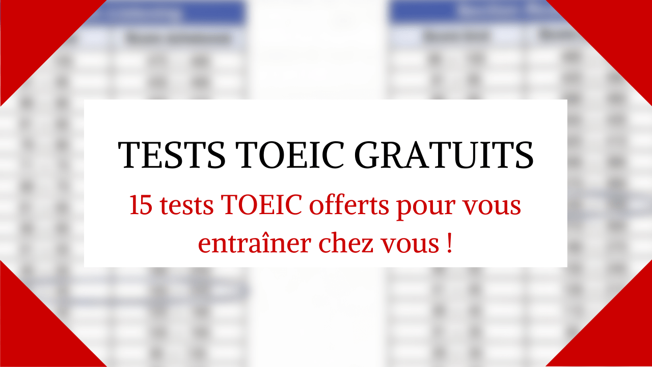 tests toeic gratuits : 15 tests toeic offerts pour vous entraîner chez vous !