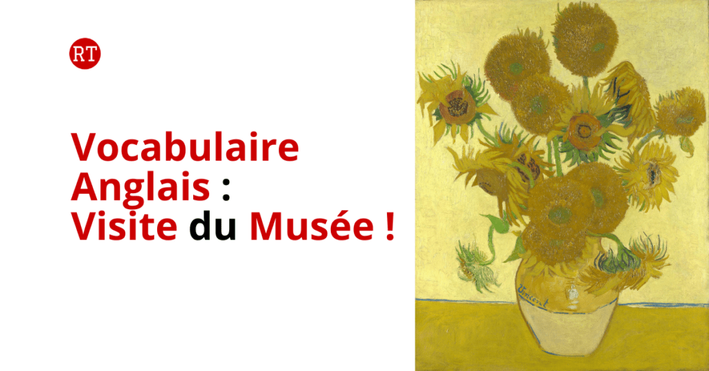 Visite musée vocabulaire anglais Nature morte: Vase avec quatorze tournesols