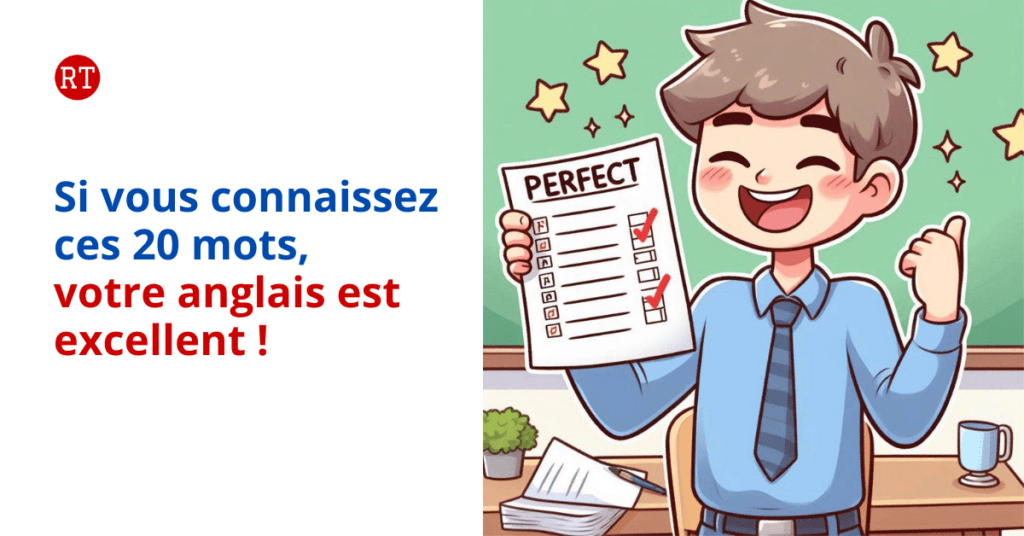  Illustration : Si vous connaissez ces 20 mots, votre anglais est excellent. 